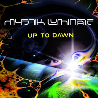 Mystik Luminate - Up To Dawn LP